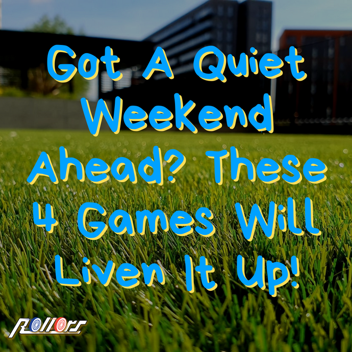 Got A Quiet Weekend Ahead? These 4 Games Will Liven It Up!