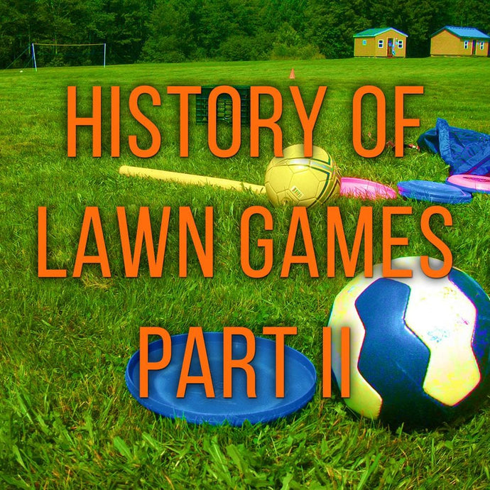 History of Lawn Games - Part II