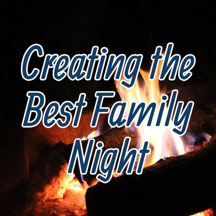Creating the Best Family Night