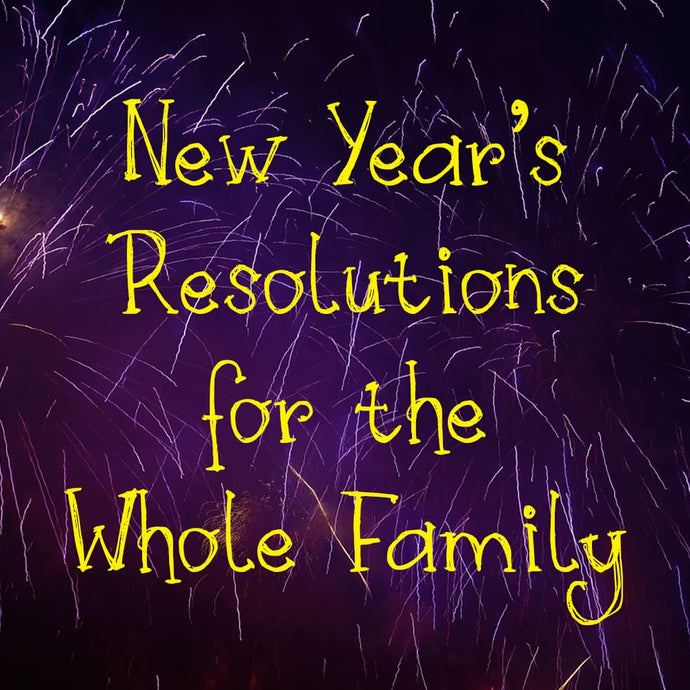 New Year’s Resolutions for the Whole Family