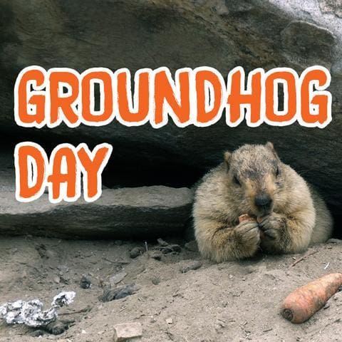 Groundhog Day