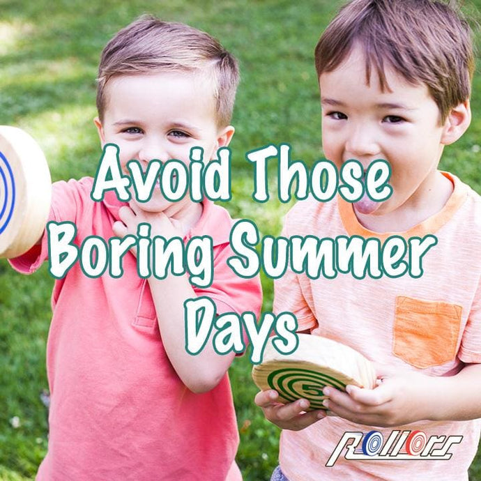 Avoid Those Boring Summer Days