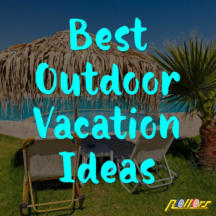 Best Outdoor Vacation Ideas